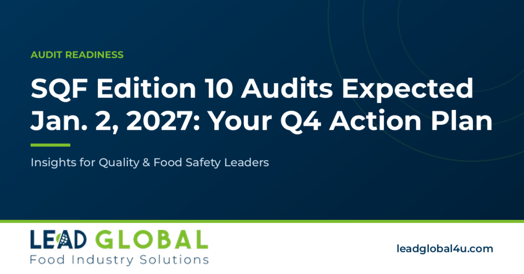 LEAD GLOBAL featured image: SQF Edition 10 Audits Expected Jan. 2, 2027: Your Q4 Action Plan